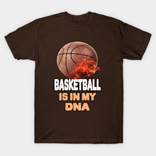 Basketball Is In My Dna - Real T-Shirt